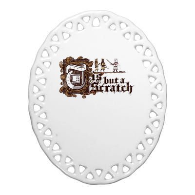 Tis But A Scratch Ceramic Oval Ornament