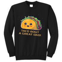 Taco Bout A Great Dad! Funny Dad Joke Sweatshirt