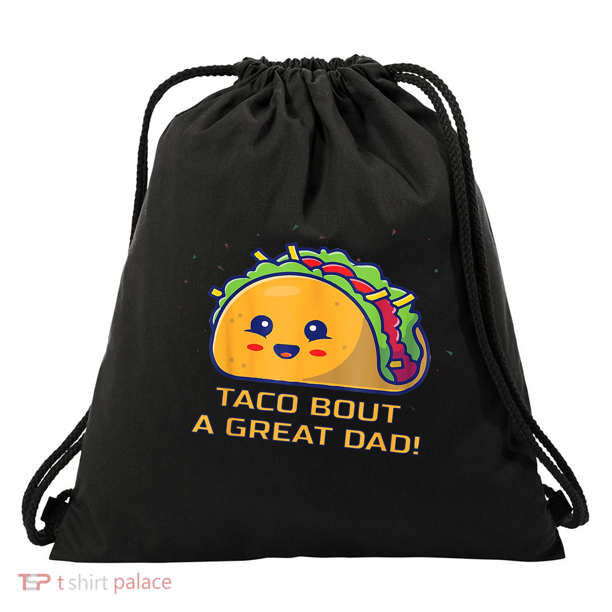 Taco Bout A Great Dad! Funny Dad Joke Drawstring Bag