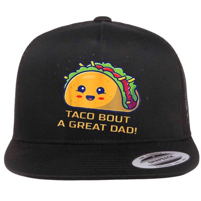 Taco Bout A Great Dad! Funny Dad Joke Flatbill Hat