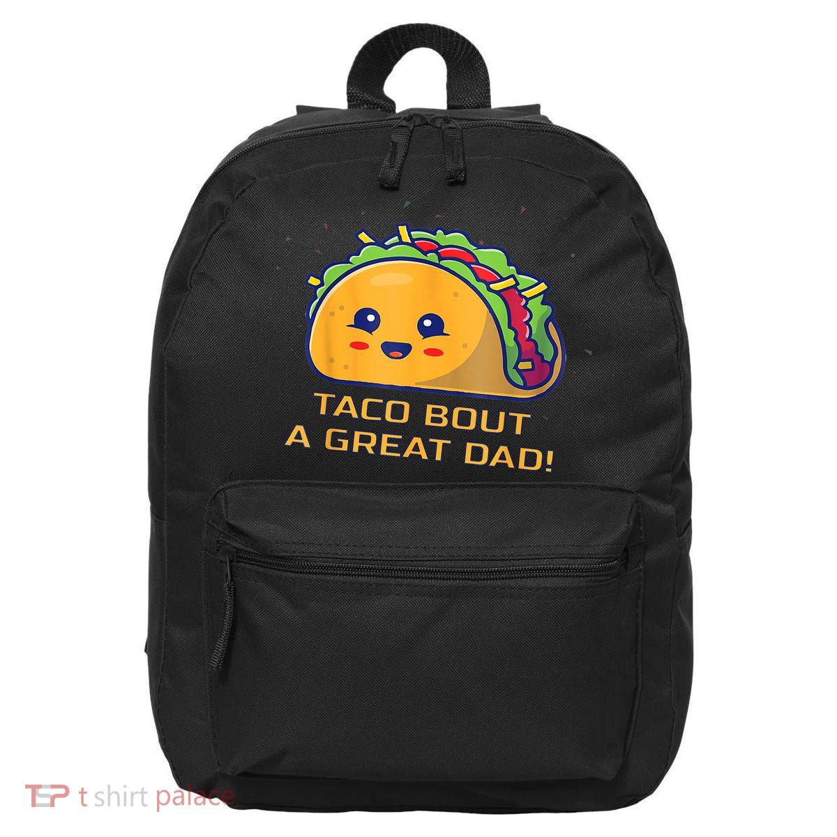 Taco Bout A Great Dad! Funny Dad Joke 16 in Basic Backpack