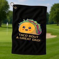 Taco Bout A Great Dad! Funny Dad Joke Golf Towel