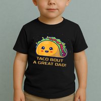 Taco Bout A Great Dad! Funny Dad Joke Toddler T-Shirt