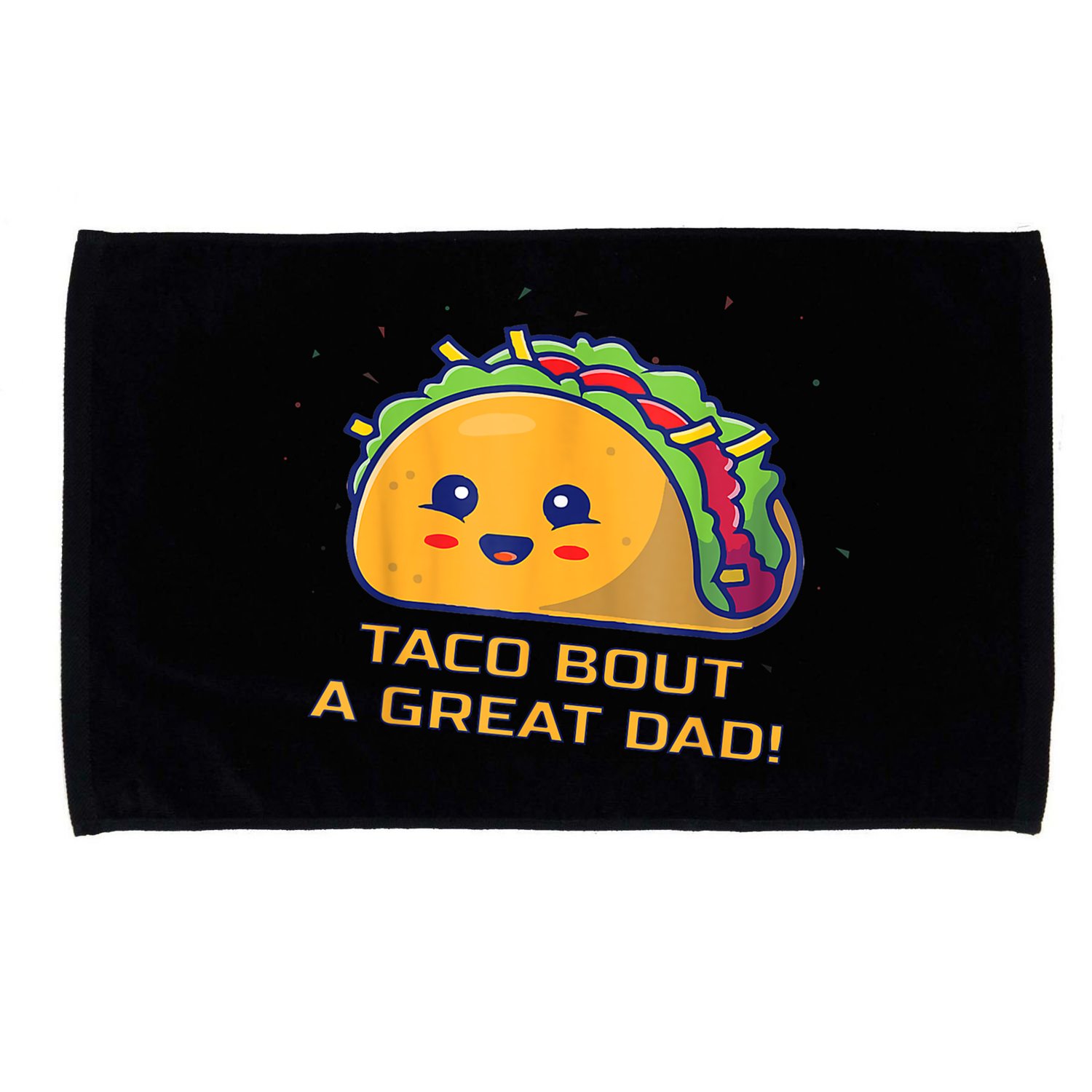 Taco Bout A Great Dad! Funny Dad Joke Microfiber Hand Towel