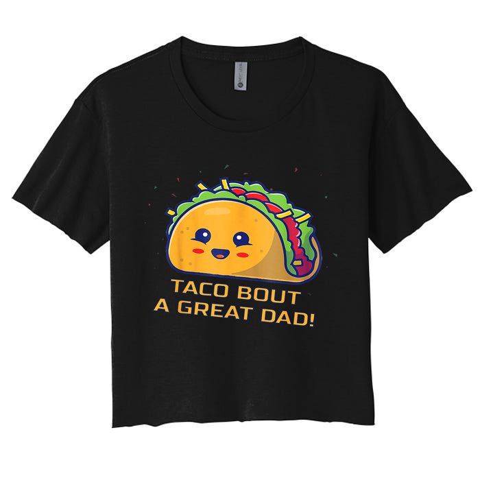 Taco Bout A Great Dad! Funny Dad Joke Crop Top