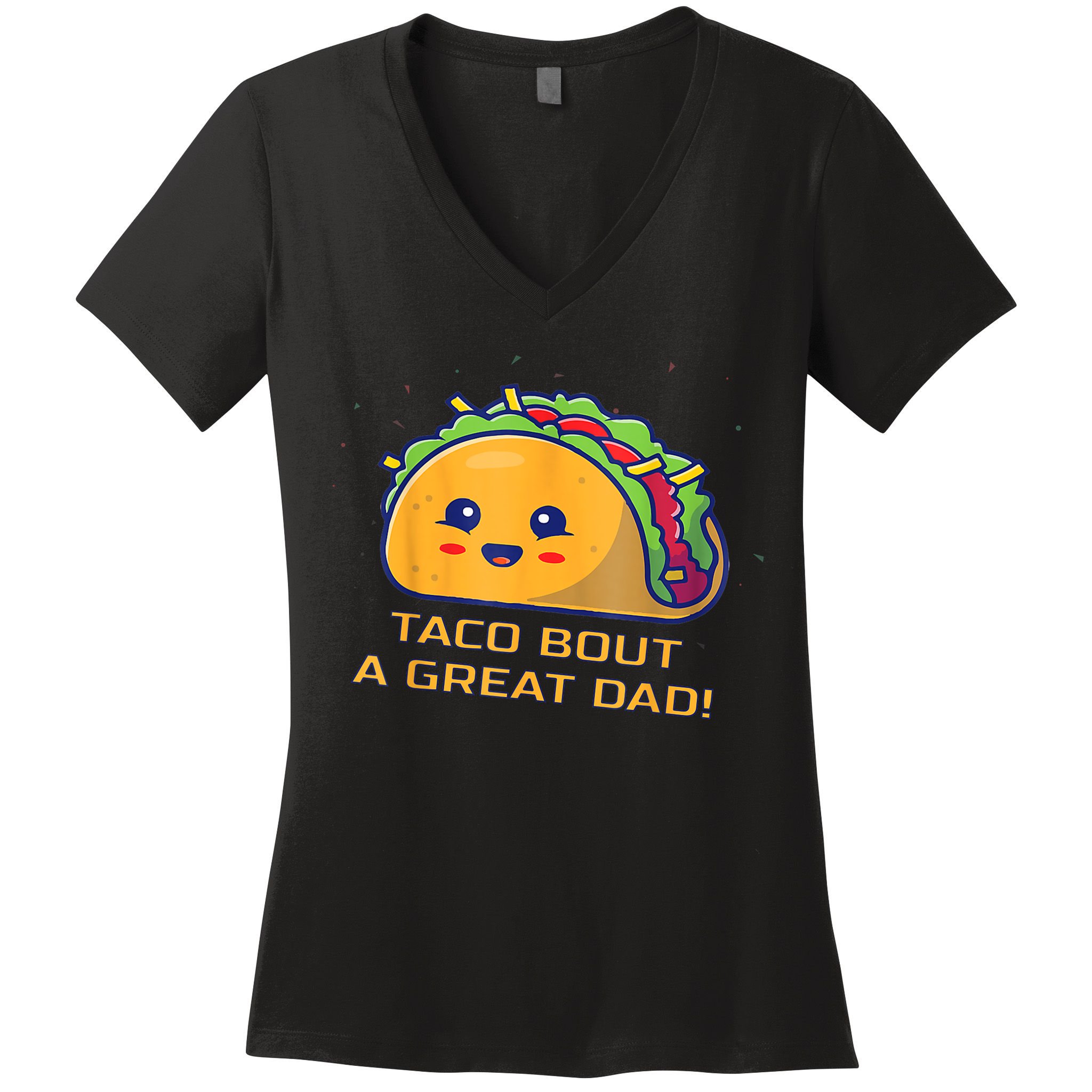 Taco Bout A Great Dad! Funny Dad Joke Women's V-Neck T-Shirt