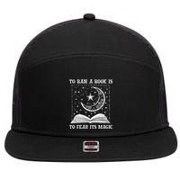 To Ban A Book Is To Fear Its Magic 7 Panel Mesh Trucker Snapback Hat
