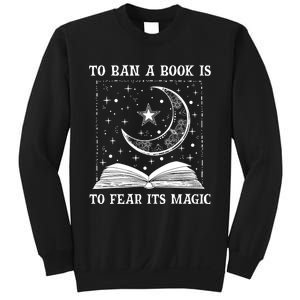 To Ban A Book Is To Fear Its Magic Sweatshirt