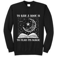 To Ban A Book Is To Fear Its Magic Sweatshirt