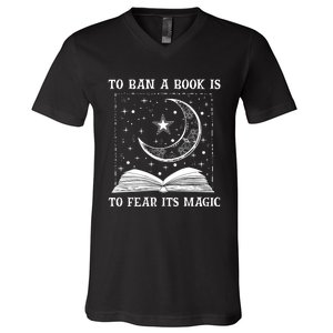 To Ban A Book Is To Fear Its Magic V-Neck T-Shirt