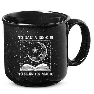 To Ban A Book Is To Fear Its Magic 15oz Campfire Ceramic Mug