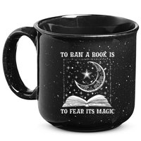 To Ban A Book Is To Fear Its Magic 15oz Campfire Ceramic Mug