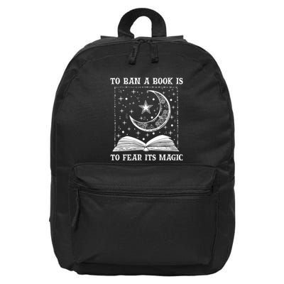 To Ban A Book Is To Fear Its Magic 16 in Basic Backpack