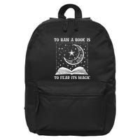 To Ban A Book Is To Fear Its Magic 16 in Basic Backpack