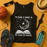 To Ban A Book Is To Fear Its Magic Tank Top