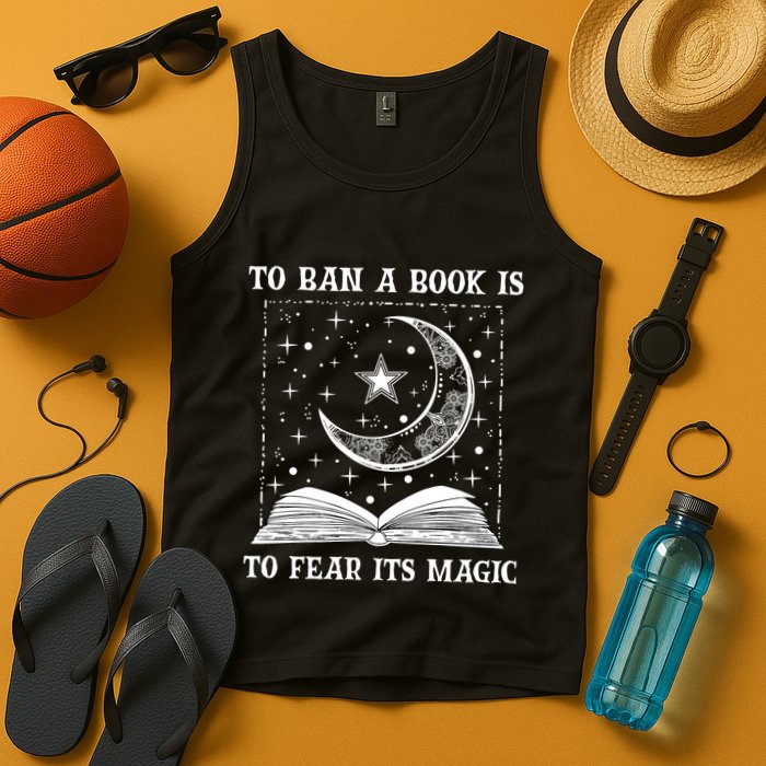 To Ban A Book Is To Fear Its Magic Tank Top