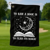 To Ban A Book Is To Fear Its Magic Golf Towel