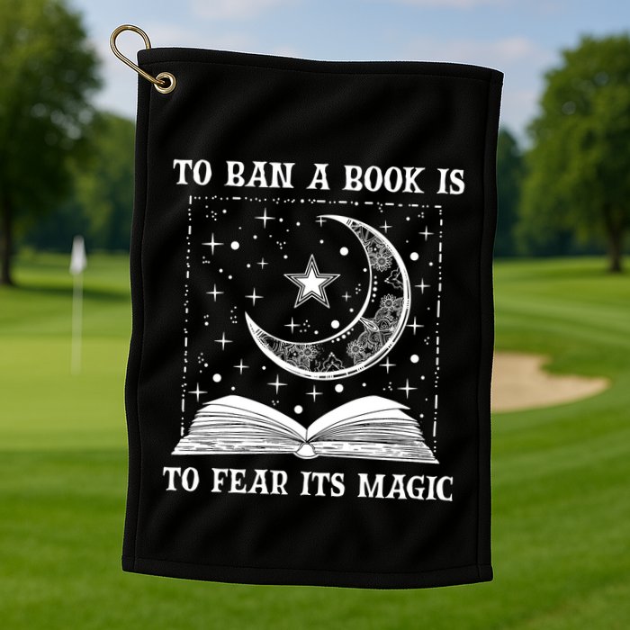 To Ban A Book Is To Fear Its Magic Golf Towel