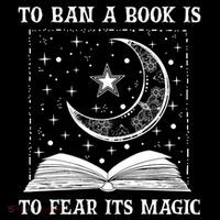 To Ban A Book Is To Fear Its Magic Toddler T-Shirt
