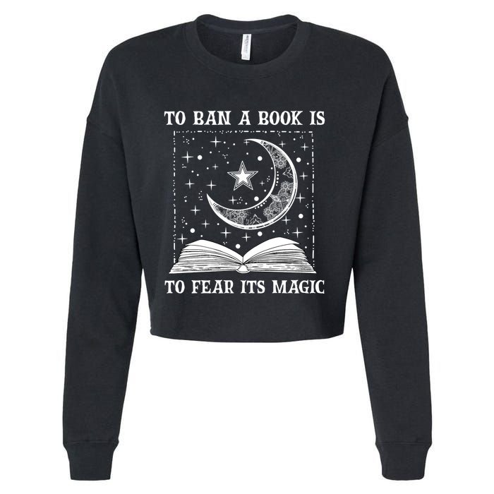 To Ban A Book Is To Fear Its Magic Cropped Pullover Crew