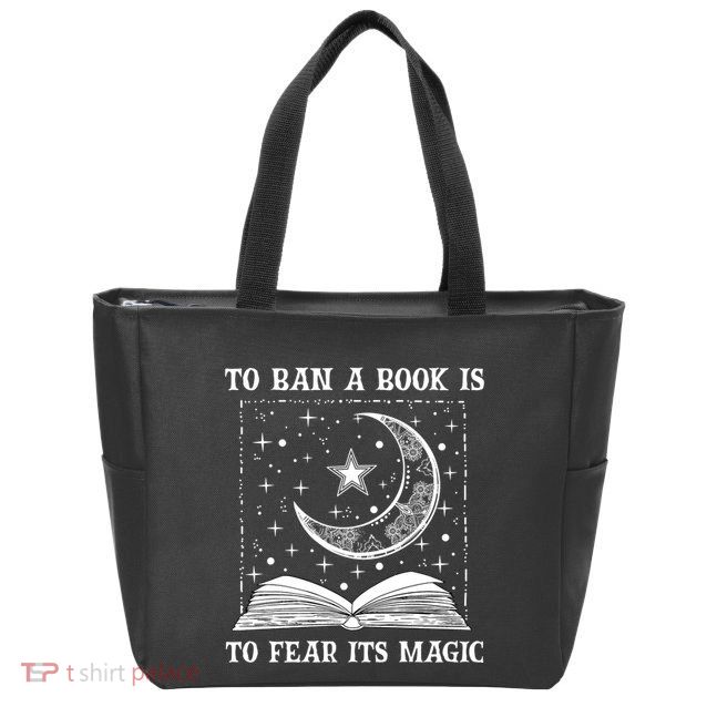To Ban A Book Is To Fear Its Magic Zip Tote Bag
