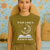 To Ban A Book Is To Fear Its Magic Garment-Dyed Women's Muscle Tee