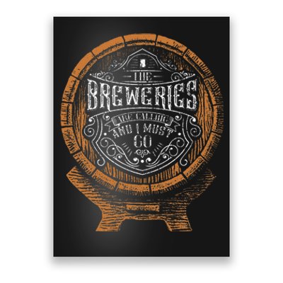 The Breweries Are Calling And I Must Go For Craft Poster