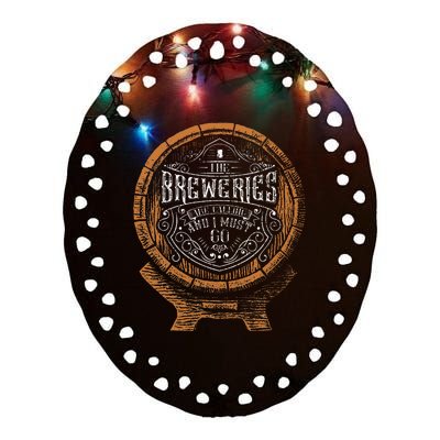 The Breweries Are Calling And I Must Go For Craft Ceramic Oval Ornament