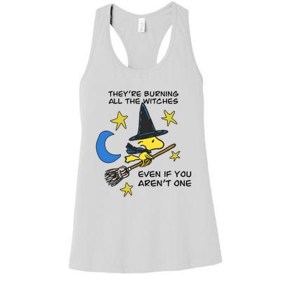 They’Re Burning All The Witches Even If You Aren’T One Women's Racerback Tank