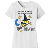 They’Re Burning All The Witches Even If You Aren’T One Women's T-Shirt