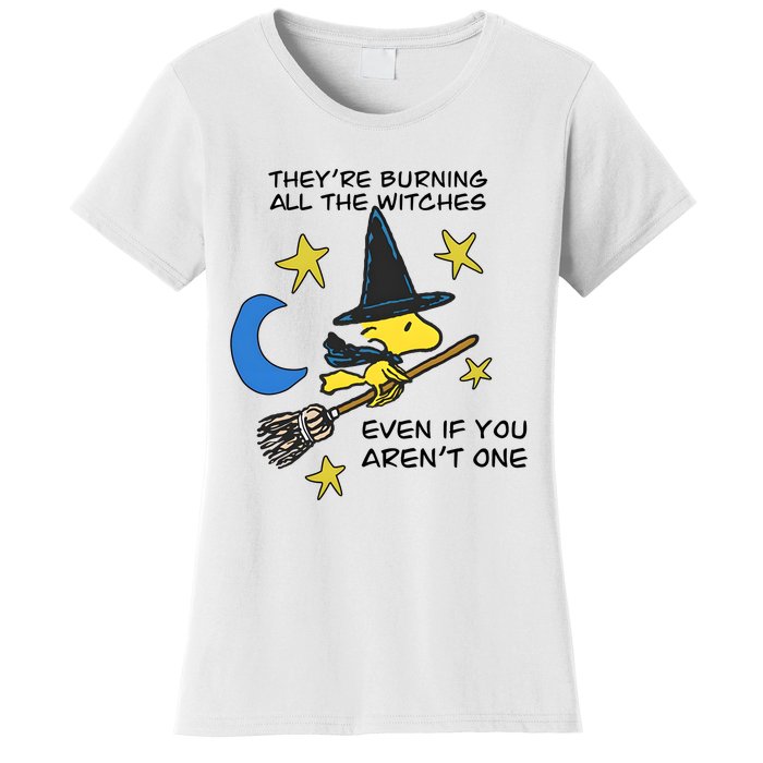 They’Re Burning All The Witches Even If You Aren’T One Women's T-Shirt