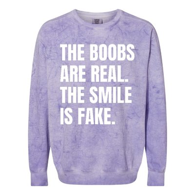 The Boobs Are Real The Smile Is Fake Colorblast Crewneck Sweatshirt