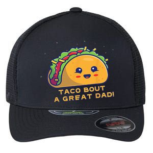 Taco Bout A Great Dad! Funny Dad Joke Flexfit Unipanel Trucker Cap