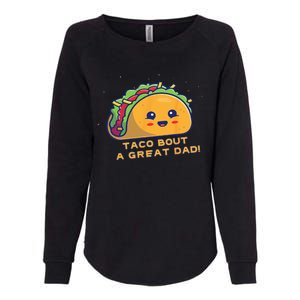 Taco Bout A Great Dad! Funny Dad Joke Womens California Wash Sweatshirt