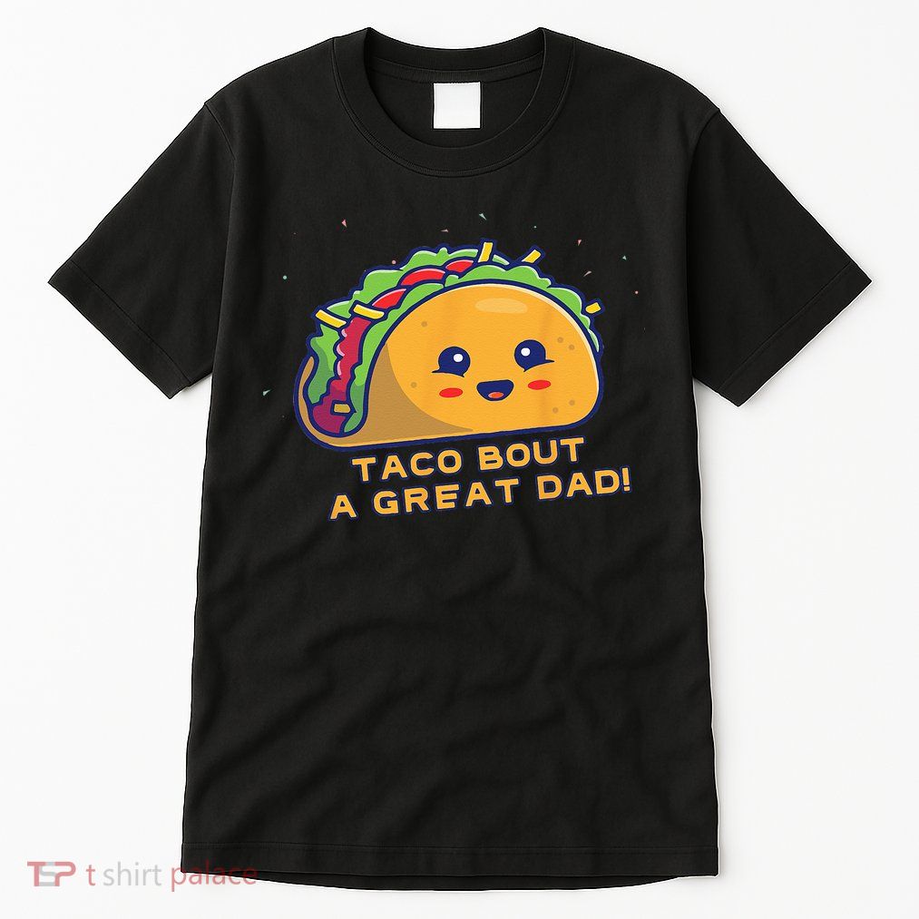 Taco Bout A Great Dad! Funny Dad Joke Tall T-Shirt