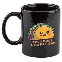 Taco Bout A Great Dad! Funny Dad Joke 11oz C Handle Ceramic Mug
