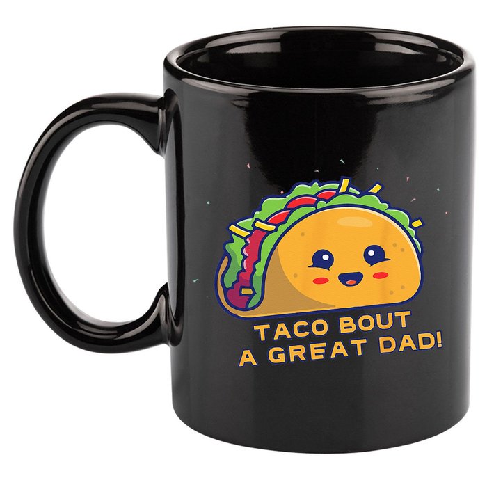 Taco Bout A Great Dad! Funny Dad Joke 11oz C Handle Ceramic Mug