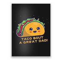 Taco Bout A Great Dad! Funny Dad Joke Poster