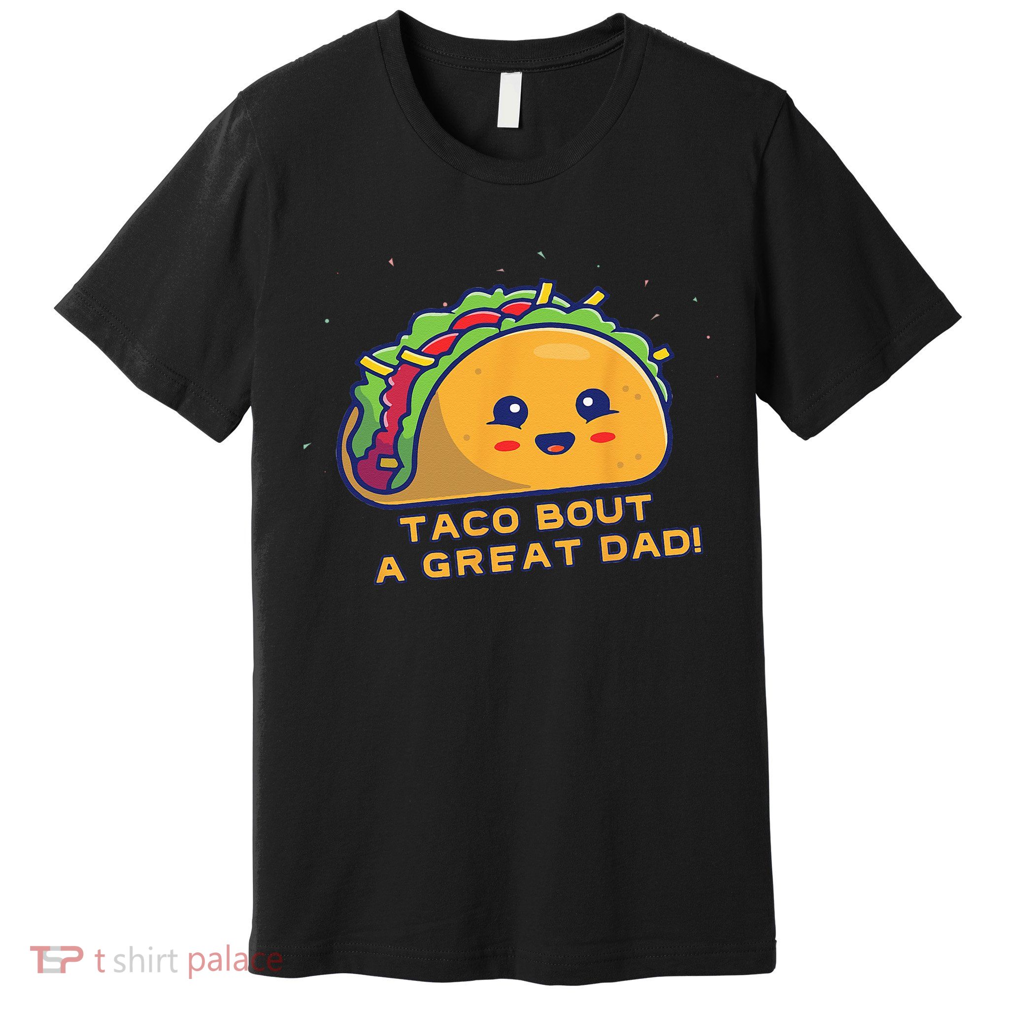 Taco Bout A Great Dad! Funny Dad Joke Premium T-Shirt