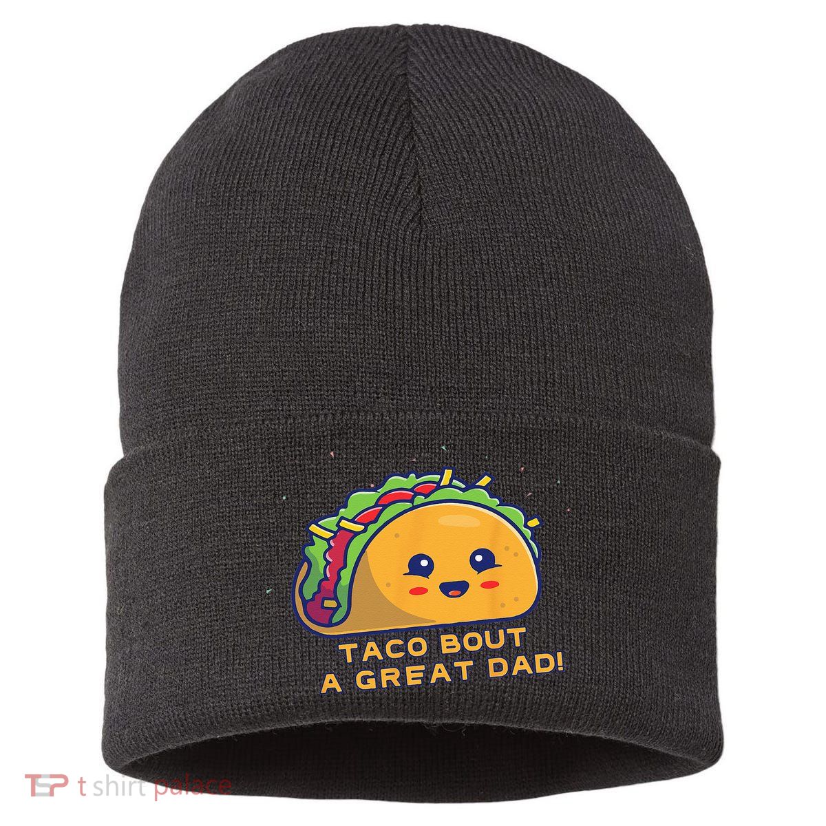 Taco Bout A Great Dad! Funny Dad Joke Sustainable Knit Beanie