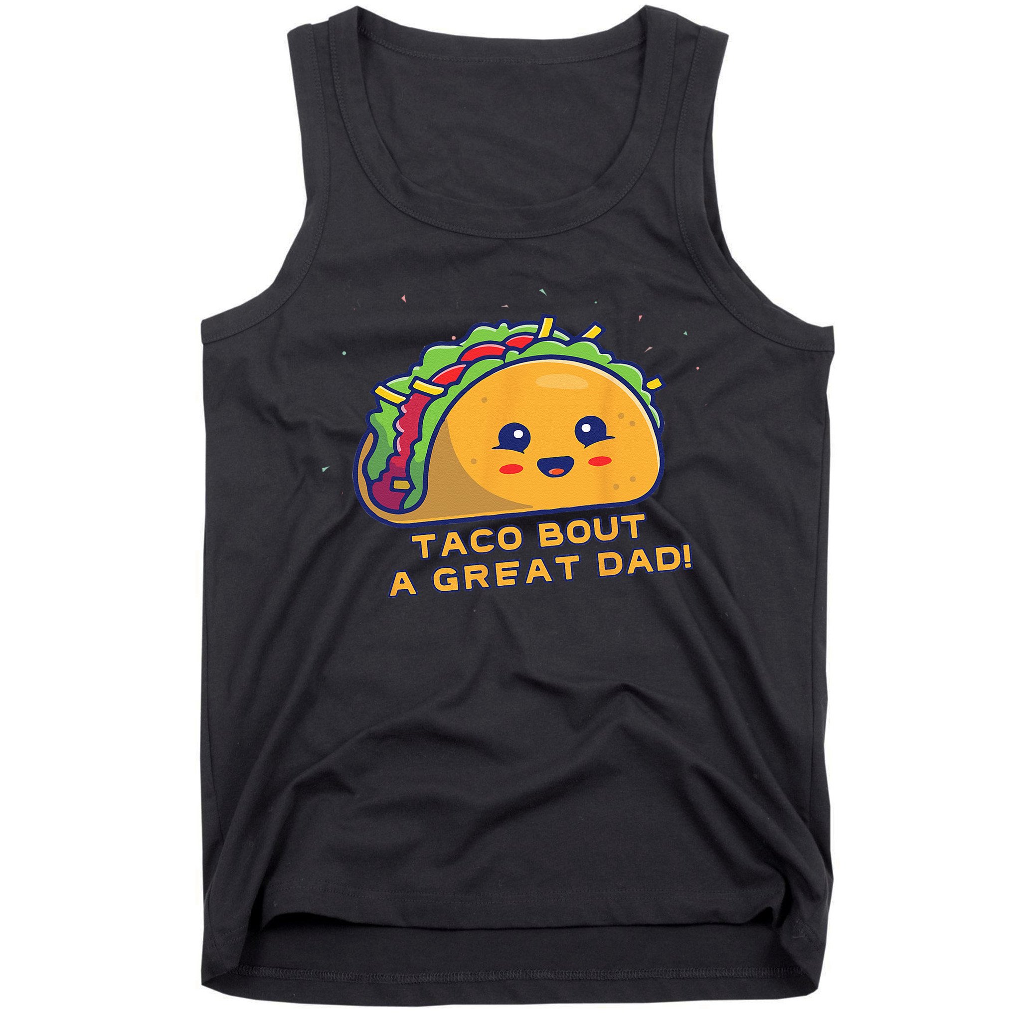 Taco Bout A Great Dad! Funny Dad Joke Tank Top