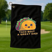 Taco Bout A Great Dad! Funny Dad Joke Golf Towel
