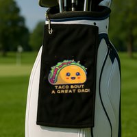 Taco Bout A Great Dad! Funny Dad Joke Golf Towel