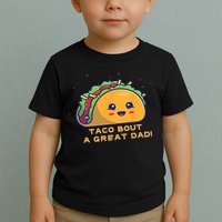 Taco Bout A Great Dad! Funny Dad Joke Toddler T-Shirt
