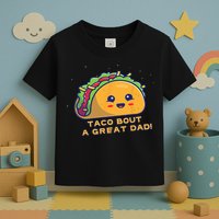 Taco Bout A Great Dad! Funny Dad Joke Toddler T-Shirt
