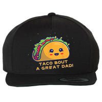 Taco Bout A Great Dad! Funny Dad Joke Wool Snapback Cap