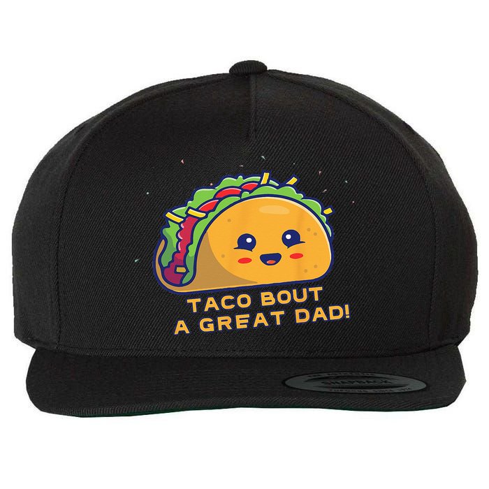 Taco Bout A Great Dad! Funny Dad Joke Wool Snapback Cap