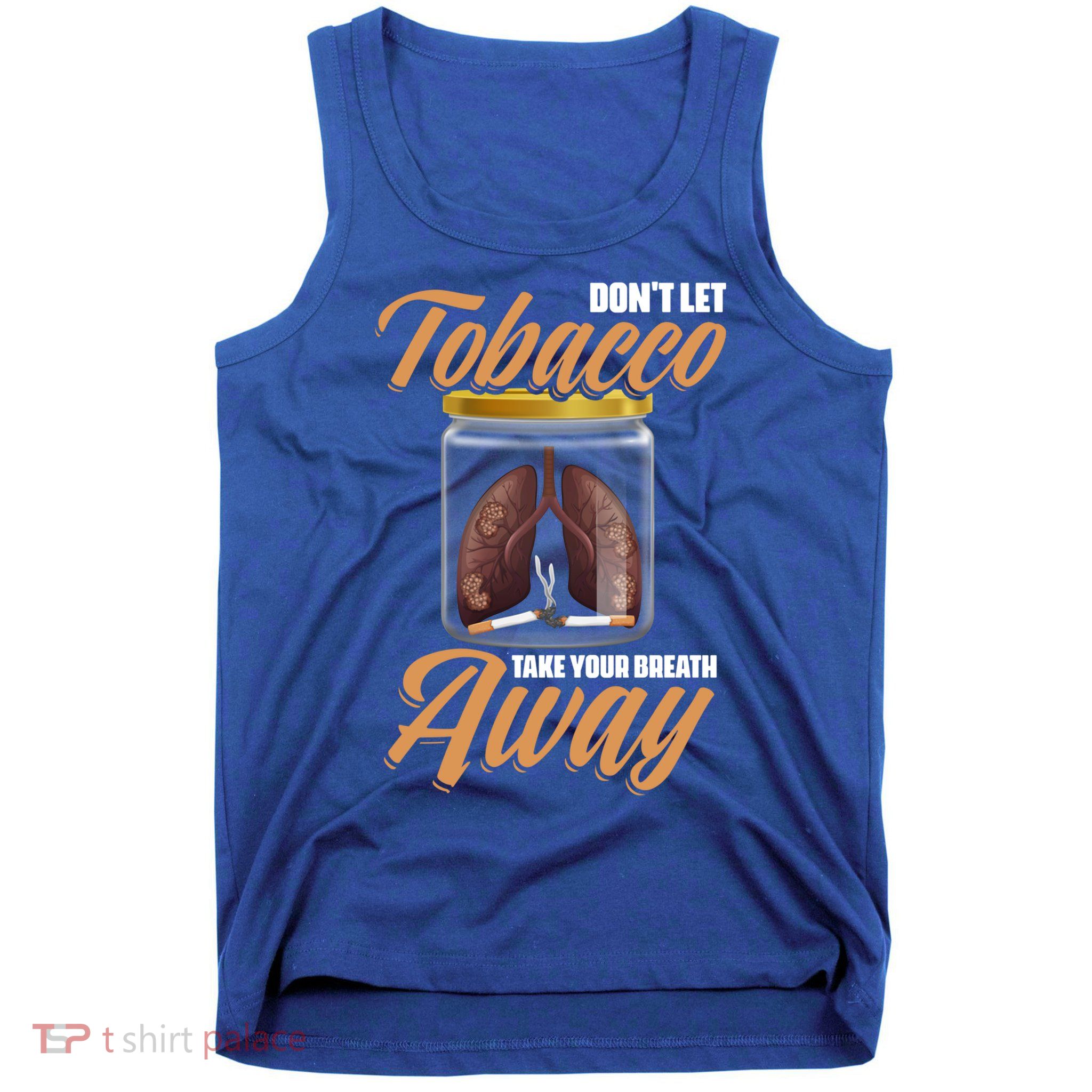 Take Breath Away No Tobacco Day Anti Cigarettes Anti Smoking Cute Gift Tank Top