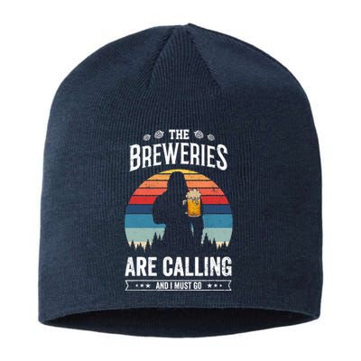 The Breweries Are Calling And I Must Go Funny Sasquatch Sustainable Beanie