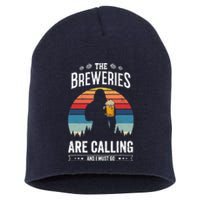 The Breweries Are Calling And I Must Go Funny Sasquatch Short Acrylic Beanie